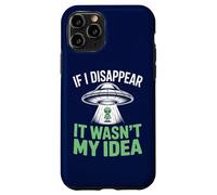 Si Je disparais, ce n'était Pas Mon idée : Un drôle d'enlèvement Extraterrestre Coque pour iPhone 11 Pro
