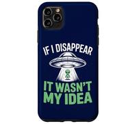 Si Je disparais, ce n'était Pas Mon idée : Un drôle d'enlèvement Extraterrestre Coque pour iPhone 11 Pro Max