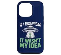 Si Je disparais, ce n'était Pas Mon idée : Un drôle d'enlèvement Extraterrestre Coque pour iPhone 13 Pro