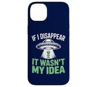 Si Je disparais, ce n'était Pas Mon idée : Un drôle d'enlèvement Extraterrestre Coque pour iPhone 14 Plus