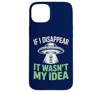 Si Je disparais, ce n'était Pas Mon idée : Un drôle d'enlèvement Extraterrestre Coque pour iPhone 15 Plus