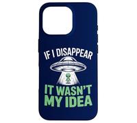 Si Je disparais, ce n'était Pas Mon idée : Un drôle d'enlèvement Extraterrestre Coque pour iPhone 16 Pro