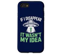 Si Je disparais, ce n'était Pas Mon idée : Un drôle d'enlèvement Extraterrestre Coque pour iPhone SE (2020) / 7/8