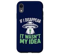 Si Je disparais, ce n'était Pas Mon idée : Un drôle d'enlèvement Extraterrestre Coque pour iPhone XR