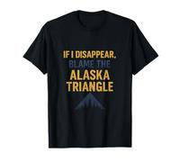 Si je disparais, c'est la faute de Alaska Triangle Adventure T-Shirt