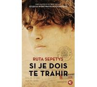Si je dois te trahir Ruta Sepetys (Auteur), Faustina Fiore (Traduction)