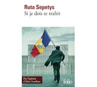 Ruta Sepetys – Si je dois te trahir – Roman – Gallimard Poche