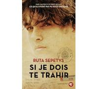 Si je dois te trahir Ruta Sepetys (Auteur), Faustina Fiore (Traduction)