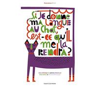 Si je donne ma langue au chat, est-ce qu'il me la rend