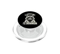Si Je Fais Une Fois Shenan, Je Vais Shenanigan Funny Raccoon Meme PopSockets PopGrip pour MagSafe