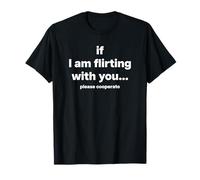 SI JE FLIRTE AVEC TOI. VEUILLEZ COOPÉRER X Love Statement T-Shirt
