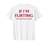 Si Je flirte s il Vous plaît Jouer Le Long (À l arrière) Rencontres drôles T-Shirt