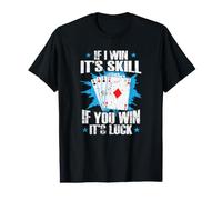 Si Je gagne, C'est Une compétence, si tu gagnes, C'est de la Chance T-Shirt Graphique avec Valeur