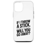 Si Je Jette Un bâton, Vas-tu t'en Aller ? Amoureux des Chiens Coque pour iPhone 12/12 Pro