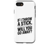 Si Je Jette Un bâton, Vas-tu t'en Aller ? Amoureux des Chiens Coque pour iPhone SE (2020) / 7/8