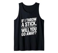 Si Je Jette Un bâton, Vas-tu t'en Aller ? Amoureux des Chiens Débardeur