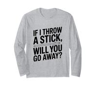Si Je Jette Un bâton, Vas-tu t'en Aller ? Amoureux des Chiens Manche Longue