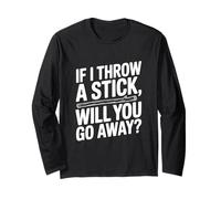 Si Je Jette Un bâton, Vas-tu t'en Aller ? Amoureux des Chiens Manche Longue