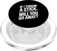 Si Je Jette Un bâton, Vas-tu t'en Aller ? Amoureux des Chiens PopSockets PopGrip pour MagSafe