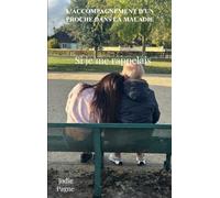 Si je me rappelais: L'accompagnement d'un proche dans la maladie
