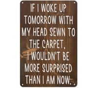 Si je me réveillais demain avec la tête cousue au tapis - Plaque décorative vintage en métal « Si je me réveillais demain avec la tête cousue au tapis » - Décoration murale classique pour cuisine, ca
