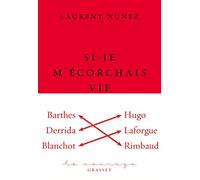 Si je m'écorchais vif: essai littéraire - collection Le Courage dirigée par Charles Dantzig