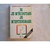 Si je m'écoutais je m'entendrais