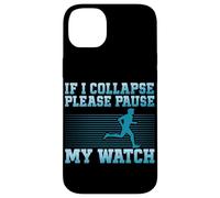 Si Je m'effondre, Veuillez Mettre ma Montre en Pause Coque pour iPhone 14 Plus