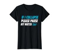 Si Je m'effondre, Veuillez Suspendre ma Montre Running Marathon Runner T-Shirt Graphique avec Valeur, Femme, Noir, S