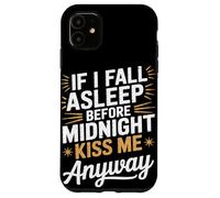 Si je m'endors, embrasse-moi quand même NYE Coque pour iPhone 11