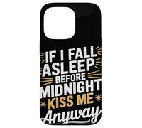 Si je m'endors, embrasse-moi quand même NYE Coque pour iPhone 13 Pro