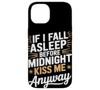 Si je m'endors, embrasse-moi quand même NYE Coque pour iPhone 14