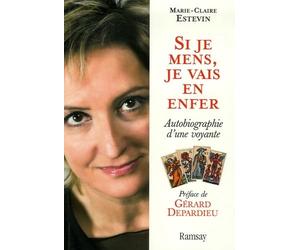 Si je mens, je vais en enfer: Autobiographie d'une voyante