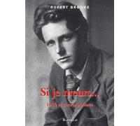 Si je meurs 1914 et autres poèmes Rupert Brooke (Auteur), Nicole Vallée (Traduction), Charles Ficat (Préface)