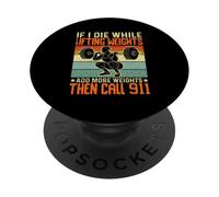 Si Je meurs en soulevant des Poids, Ajoutez Plus de Poids, Appelez Le 91 PopSockets PopGrip Adhésif