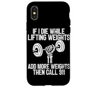 Si Je meurs en soulevant des Poids, Ajoutez Plus de Poids, Appelez Le 911 Coque pour iPhone X/XS