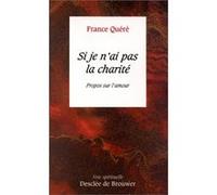 Si Je N'ai Pas La Charité - Propos Sur L'amour