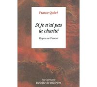 Si je n'ai pas la charité : Propos sur l'amour