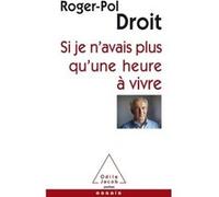 Si Je N'avais Plus Qu'une Heure À Vivre