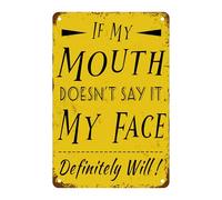 Si je ne le dis pas, mon visage le dira assurément. Plaque en métal, blague sarcastique pour la maison, le bureau, le garage, le bar, le pub, le café, le magasin ou la voiture. Décoration murale 20 x