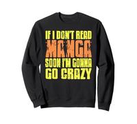 Si Je Ne Lis Pas du Manga Je Vais Craquer Sweatshirt