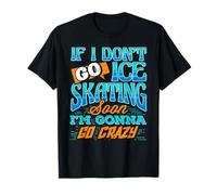 Si Je Ne Patine Pas Bientôt, Je Pète Les Plombs T-Shirt