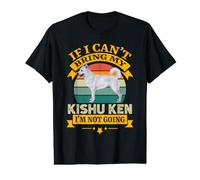 Si Je ne Peux Pas amener Mon Chien Kishu Ken, Je ne deviendrai Pas propriétaire T-Shirt Graphique avec Valeur