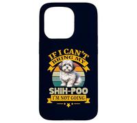 Si Je ne Peux Pas amener Mon Chien Shih-Poo, Je ne deviens Pas drôle de propriétaire Coque pour iPhone 15 Pro