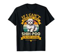 Si Je ne Peux Pas amener Mon Chien Shih-Poo, Je ne deviens Pas drôle de propriétaire T-Shirt