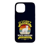 Si Je ne Peux Pas Apporter Mon Blanc Russe, Je ne deviendrai Pas propriétaire d'un Chat Coque pour iPhone 15
