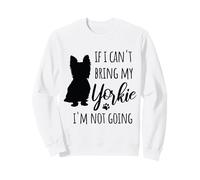 Si Je ne Peux Pas Apporter Mon Yorkie, Je n'y Vais Pas Sweatshirt