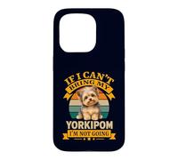 Si Je ne Peux Pas Apporter Mon yorkipom, Je ne Vais Pas Devenir Un Chien rétro Coque pour iPhone 15 Pro