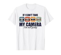 Si Je ne Peux Pas Prendre Mon Appareil Photo, Je ne T-Shirt