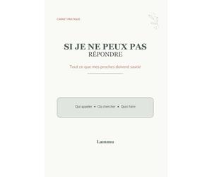Si je ne peux pas répondre: Tout ce que mes proches doivent savoir